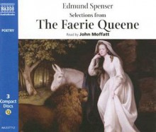 Selections from the Faerie Queene - Edmund Spenser, John Moffatt