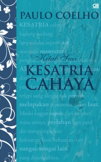 Kitab Suci Kesatria Cahaya - Eddie Riyadi Laggut-Terre, Paulo Coelho