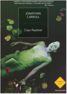 Ciao Pauline! - Jonathan Carroll