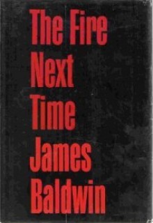 The Fire Next Time - James Baldwin