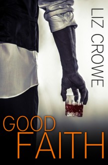 Good Faith - Liz Crowe