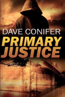 Primary Justice - Dave Conifer