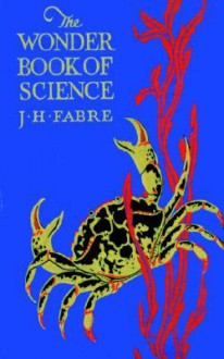 The Wonder Book of Science - Jean-Henri Fabre