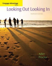 Cengage Advantage Books: Looking Out, Looking In - Ronald B Adler, Russell F Proctor II