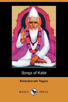 Songs of Kabir - Kabir, Rabindranath Tagore