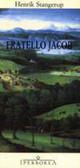 Fratello Jacob - Henrik Stangerup, Eva Kampmann