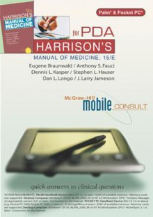 Harrison's Manual of Medicine, 15/E for PDA - Eugene Braunwald, J. Larry Jameson, Dennis L. Kasper, Anthony S. Fauci