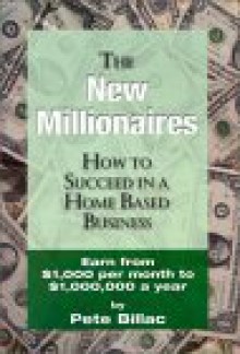 The New Millionaires: How to Succeed in Network Marketing - Pete Billac, Bill Jones, Ken Harris, Sharon Davis, Kimberly Morrison