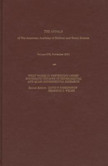 What Works in Preventing Crime?: Systematic Reviews of Experimental and Quasi-Experimental Research - David P. Farrington, Brandon C. Welsh