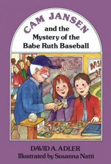 Cam Jansen and the Mystery of the Babe Ruth Baseball (#6) - David A. Adler, Susanna Natti