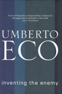 Inventing the Enemy. Umberto Eco - Umberto Eco