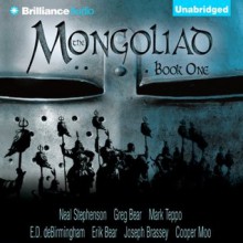 The Mongoliad (The Mongoliad Cycle, Book 1) - Neal Stephenson, Greg Bear, Mark Teppo, E.D. deBirmingham