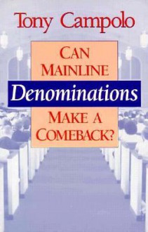 Can Mainline Denominations Make a Comeback? - Tony Campolo