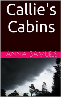 Callie's Cabins - Anna Samuels