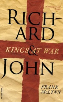 Richard and John: Kings at War - Frank McLynn