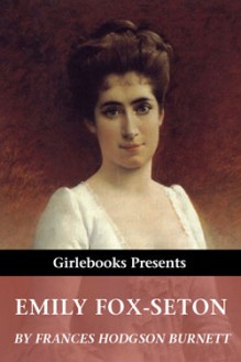 Emily Fox-Seton - Frances Hodgson Burnett