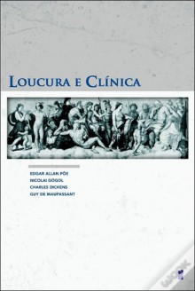 Loucura e Clínica - Charles Dickens, Nikolai Gogol