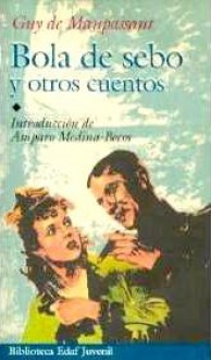 Bola de sebo y otros relatos - Guy de Maupassant