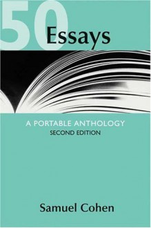 50 Essays: A Portable Anthology - Samuel Cohen