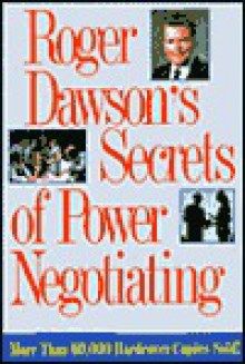 Roger Dawson's Secrets of Power Negotiating - Roger Dawson