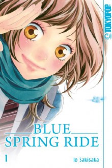 Blue Spring Ride 01 - Io Sakisaka