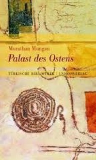 Palast Des Ostens - Murathan Mungan, Birgit Linde, Alex Bischof