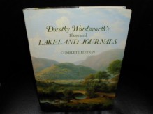 Dorothy Wordsworth's Illustrated Lakeland Journals: Complete Edition - Dorothy Wordsworth