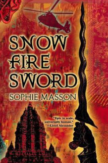 Snow, Fire, Sword - Sophie Masson