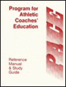 Program for Athletic Coaches' Education Reference Manual & Study Guide - Eugene Brown, Robert Malina