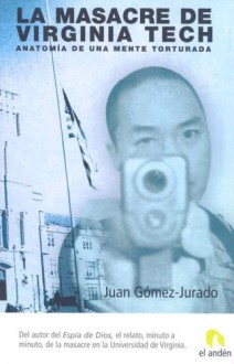 La masacre de Virginia Tech - Juan Gomez-Jurado