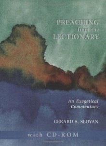 Preaching from the Lectionary: An Exegetical Commentary - Gerard S. Sloyan