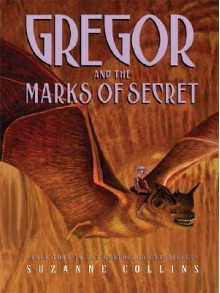 Gregor and the Marks of Secret - Suzanne Collins