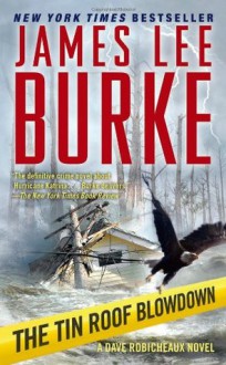 The Tin Roof Blowdown (Dave Robicheaux, #16) - James Lee Burke