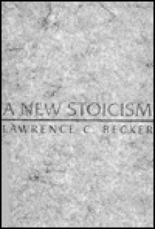 A New Stoicism - Lawrence C. Becker