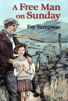 A Free Man on Sunday - Fay Sampson