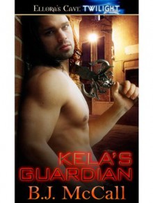 Kela's Guardian - B.J. McCall