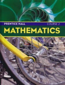 Prentice Hall Mathematics, Course 2, Student Edition - Randall I. Charles, Mark Illingworth, Judith C. Branch-Boyd