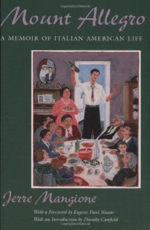 Mount Allegro: A Memoir of Italian American Life (New York Classics) - Jerre Mangione, Eugene Paul Nassar, Dorothy Canfield Fisher