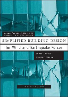 Simplified Building Design for Wind and Earthquake Forces - James Abrose, Dimitry Vergun, James Abrose