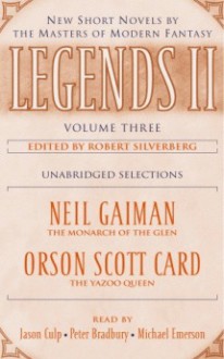 Legends II, Volume Three - Orson Scott Card, Jason Culp, Michael Emerson, Robert Silverberg, Pete Bradbury, Neil Gaiman