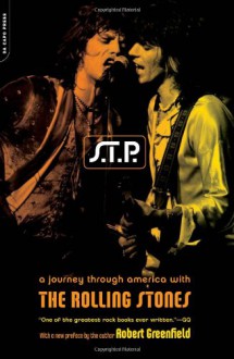 S.t.p.: A Journey Through America With The Rolling Stones - Robert Greenfield