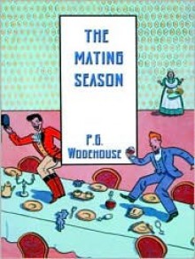 The Mating Season (MP3 Book) - P.G. Wodehouse, Frederick Davidson