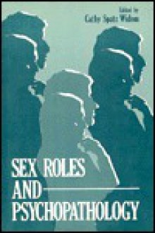 Sex Roles and Psychopathology - Cathy Widom