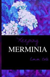 Keeping Merminia - Emm Cole