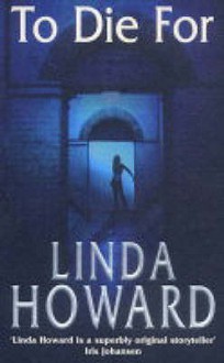 To Die for (Blair Mallory, # 1) - Linda Howard