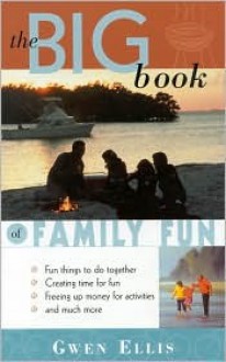 Big Book of Family Fun - Gwen Ellis