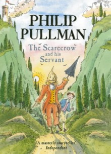 The Scarecrow And His Servant - Philip Pullman