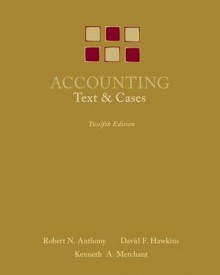 Accounting: Texts and Cases - Robert N. Anthony, Kenneth Merchant, David Hawkins