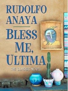 Bless Me, Ultima - Rudolfo Anaya