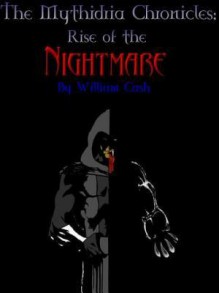 The Mythidria Chronicles: Rise of the Nightmare - William Cash